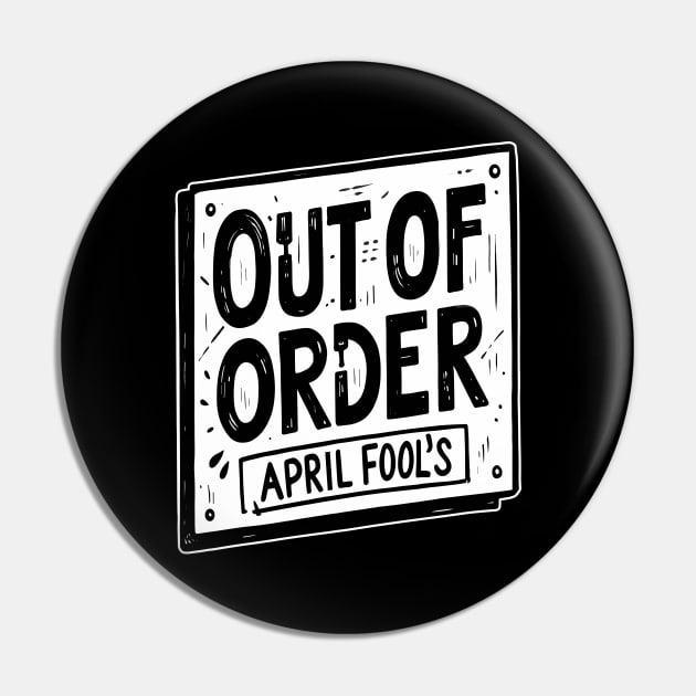Out of Order - April Fool's Pin by maknatess