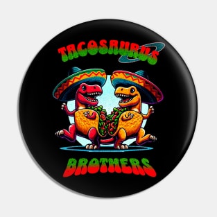 Tacosaurus Brothers Pin