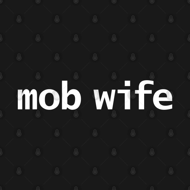 Mob Wife by ellenhenryart