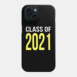 Class Of 2021 Phone Case