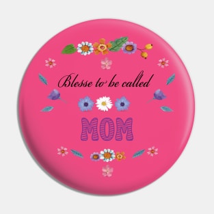 Blessed to be called mom Pin