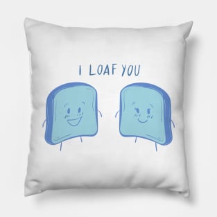 i loaf you Pillow