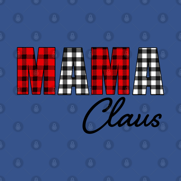 Discover mama claus - Mama Claus - T-Shirt