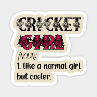 Cricket Girl Like A Normal Girl But Cooler Quote Gift For Birthday Or Christmas & halloween Magnet