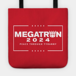 Megatron For President - Peace Through Tyranny I Tote