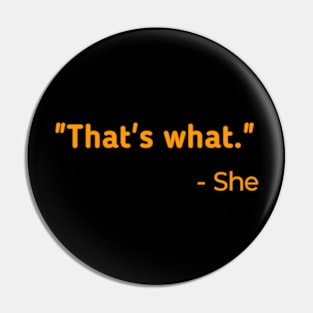 That's What She Said Pin