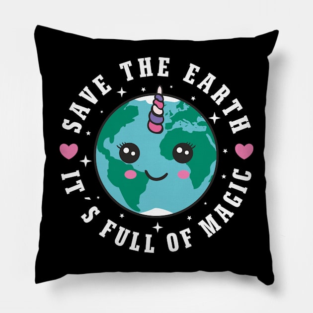 Save The Earth It´s Full Of Magic Pillow by FloraLi