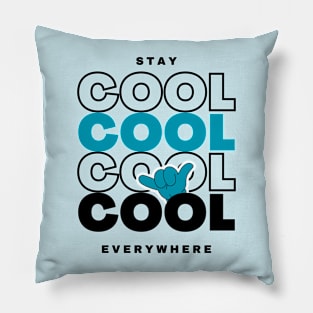 Be Cool Everywhere Pillow