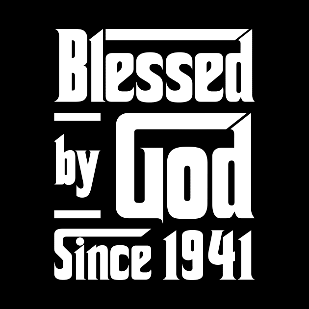 Blessed By God Since 1941 by JeanetteThomas