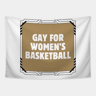 Gay For Women's Basketball Tapestry