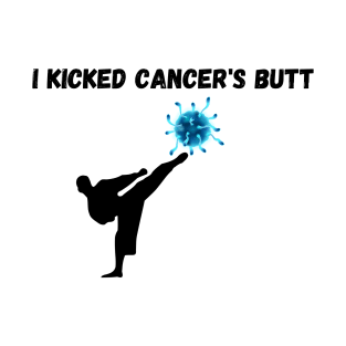 I kicked Cancer's Butt T-Shirt