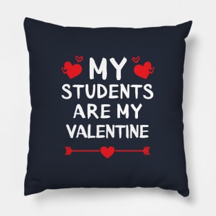 My Students Are My Valentine. Pillow