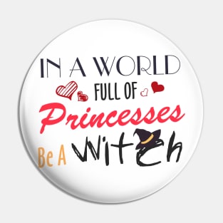 in a world full of princesses be a witch Pin