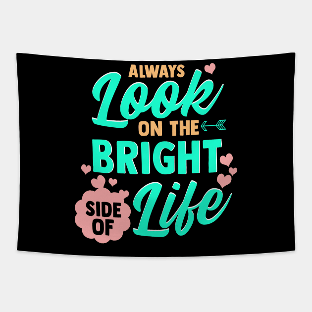 Always Look On The Bright Side Of Life Tapestry by theperfectpresents