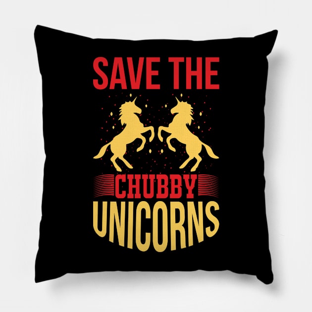 Save The Chubby Unicorns T Shirt For Women Men Pillow by Pretr=ty