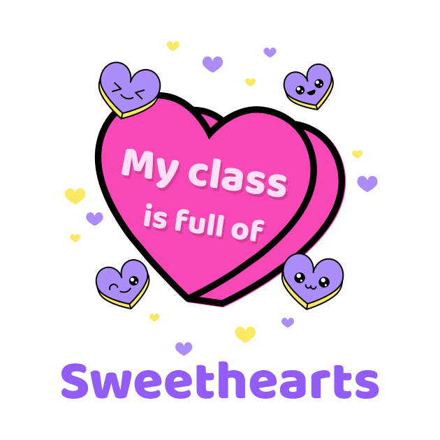 Teacher - My Class is Full of Sweethearts by ShadowCreekCrafts