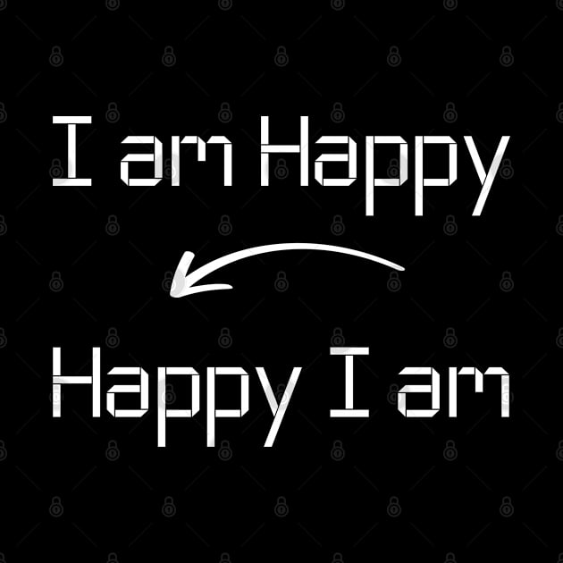 I am Happy quote T-Shirt mug apparel hoodie tote gift sticker pillow art pin by Myr I Am