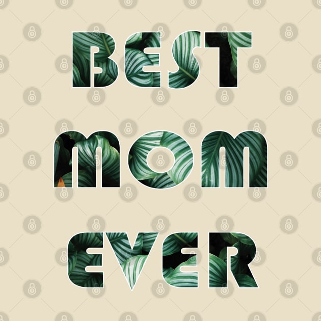 Best Mom Ever by manal