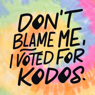 Don't Blame Me, I Voted for Kodos T-Shirt