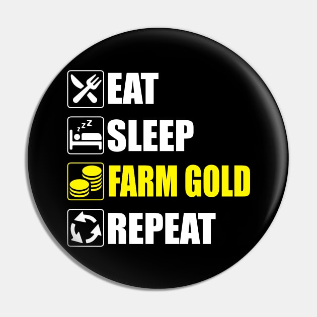 Eat Sleep Farm Gold Repeat - Funny gaming Pin by Asiadesign