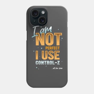 I am not perfect Phone Case
