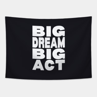 Big dream big act Tapestry