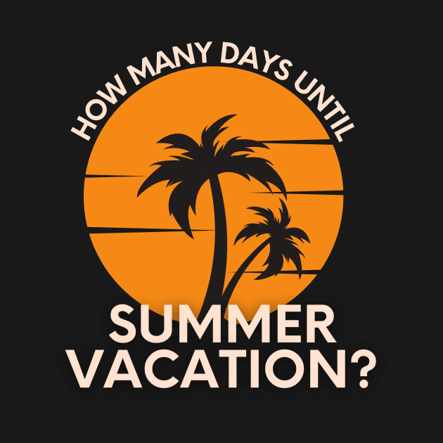 How Many Days Until Summer Vacation? for Teachers by Unraveled