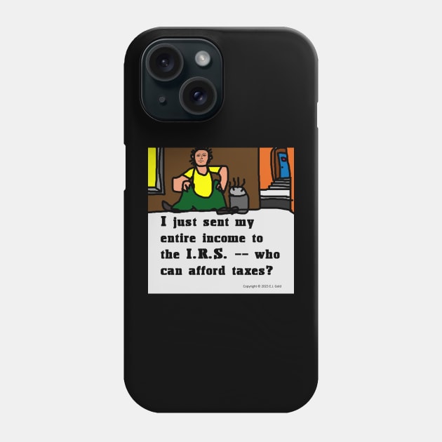 Who Can Afford Taxes? Phone Case by Prosperity Path