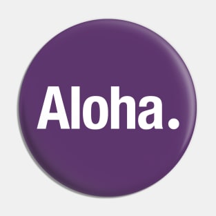 Aloha. Pin