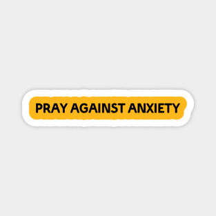 PRAY AGAINST ANXIETY Magnet