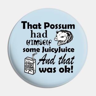 Possums Love Juice - Funny - Black Outlined Version Pin