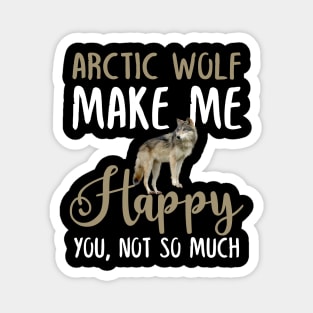 Arctic wolf Make Me Happy You, Not So Much Magnet