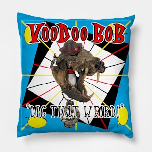 VooDoo BOB digs that weird Pillow