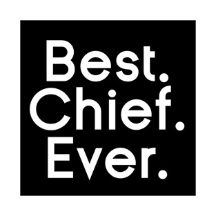 Man Best. Chief. Ever. Gift Funny Father Day T-Shirt