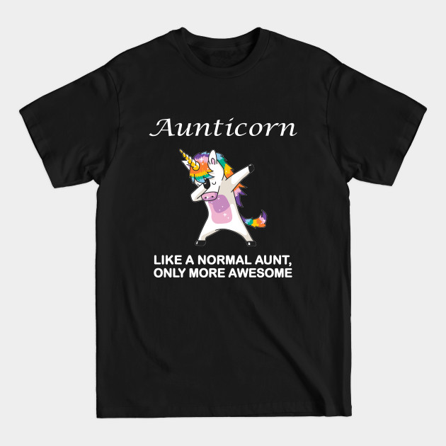 Dabbing Unicorn Gift For Aunt Auntie Aunticorn - Aunt - T-Shirt