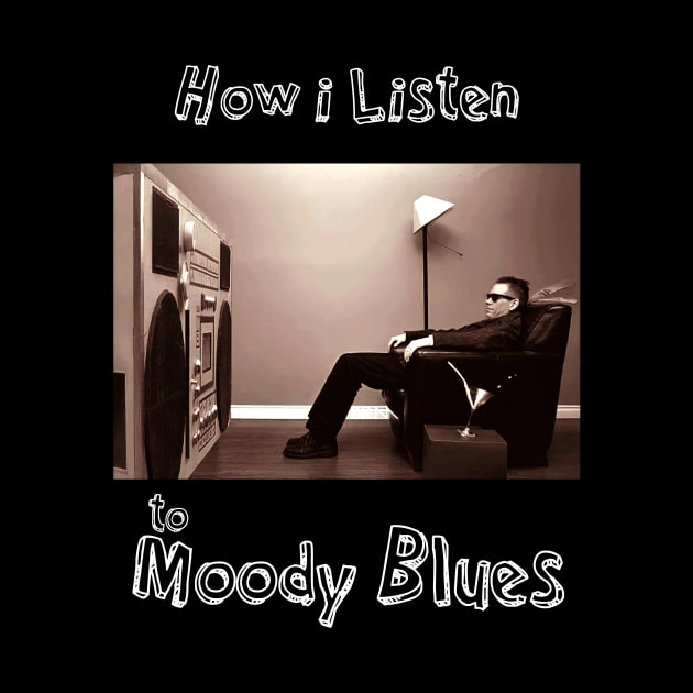 how i listen moody blues by debaleng