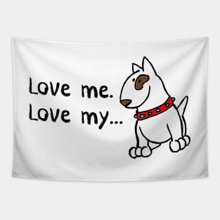 Love me Love my Dog Cartoon Bully English Bull Terrier Tapestry