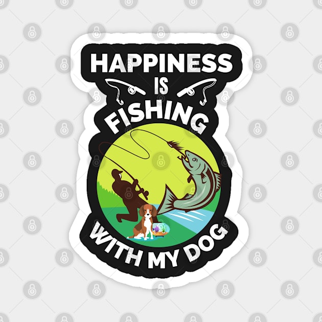 Happiness Is Fishing With My Dog - Gift For Fish Fishing Lovers, Fisherman Magnet by Famgift