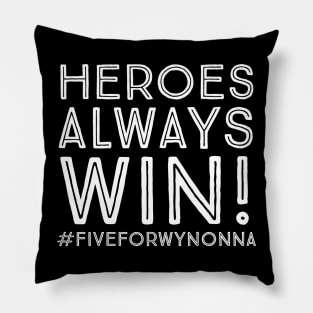 Heroes Always Win - Wynonna Earp #FiveForWynonna Pillow