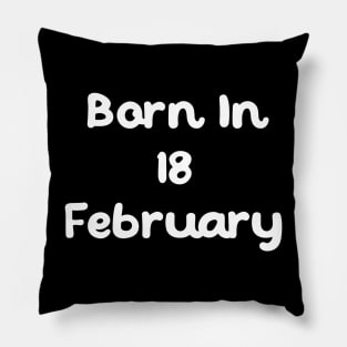 Born In 18 February Pillow