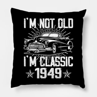 Vintage Classic Car I'm Not Old I'm Classic 1949 Pillow