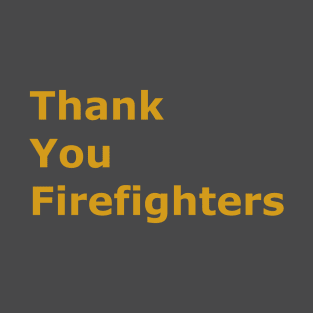 Thank you Firefighters T-Shirt