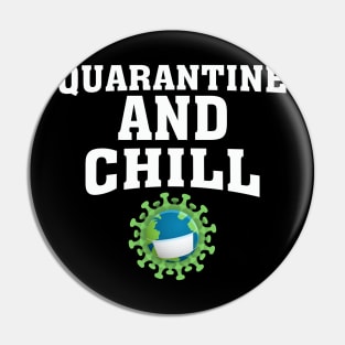 Quarantine And Chill Pin