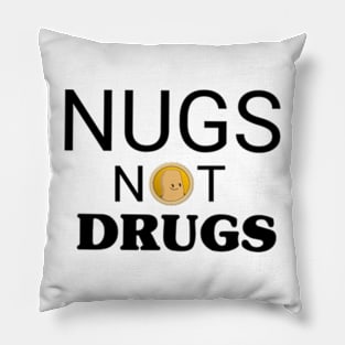 Nugs not drugs Pillow