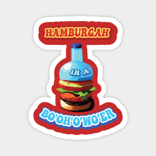 Funny Hamburger in a Bo’oh’o’wo’er Water Slang of British Accent Magnet