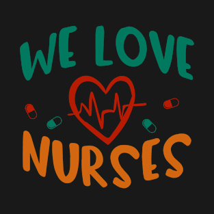 We Love Nurse T-Shirt