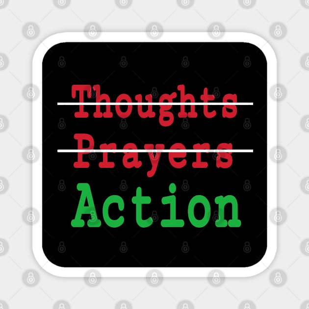 🚫Thoughts - 🚫Prayers - ✔️Action - Back Magnet by SubversiveWare