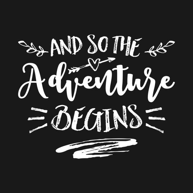 And So The Adventure Begins by teevisionshop