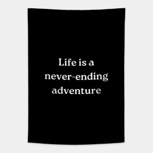 "Life is a never-ending adventure" Tapestry