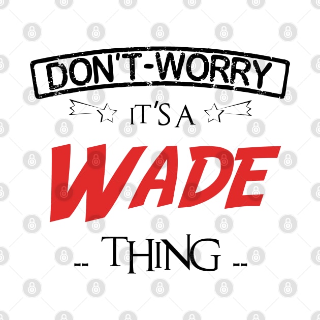 Don't Worry, It's A Wade Thing, Name , Birthday, given name by sketchraging